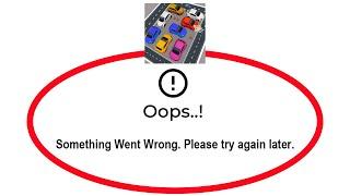 Fix Car Out Oops Something Went Wrong Error in Android & Ios - Please Try Again Later