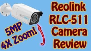 Reolink RLC-511 POE Camera Review - 4 X Optical Zoom - 5 Megapixel HD Camera - RLC-511 vs. RLC-520