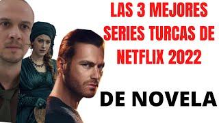 LAS 3 MEJORES SERIES TURCAS PARA VER EN NETFLIX 2022