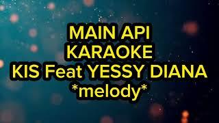 MAIN API - KIS BAND FEAT YESSY DIANA(KARAOKE VERSION)