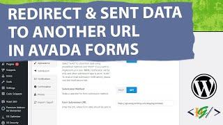 How to Redirect & Sent Form Data to Another URL After Submission in Avada Forms Builder in WordPress