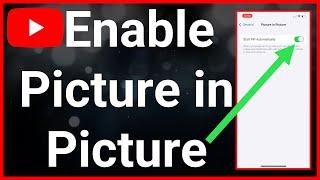 How To Enable Picture In Picture On YouTube