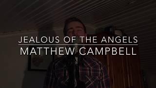 Jealous Of The Angels - Matthew Campbell (Cover)