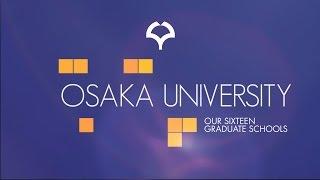 【PV】Osaka University’s 16 Graduate Schools