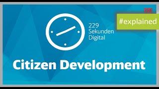 229 Sekunden Digital: Citizen Development