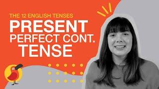 English Tenses: Present Perfect Continuous