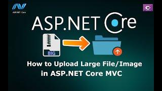 How to Upload Large File or Image in ASP.NET Core MVC