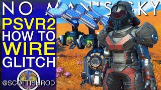 How To Wire Glitch In No Man's Sky PSVR2 & Get Free Stuff - No Man Sky Tutorial - NMS Scottish Rod