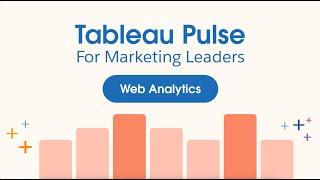 Tableau Pulse for Marketing Leaders - Web Analytics