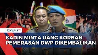 [FULL] Sikap Tegas KADIN soal Oknum Polisi Peras WNA di DWP, Minta Pelaku Balikan Uang Korban