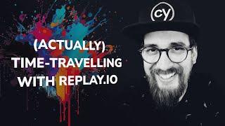 (actually) time travelling with Replay.io