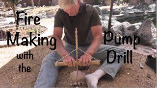 Fire Making with Pump Drill