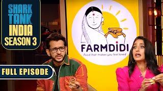 'FarmDidi': शुद्ध और organic अचार का स्वादिष्ट संगम | Shark Tank India S3 | Full Episode