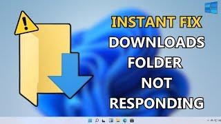 How To Fix Downloads Folder Not Responding on Windows 11/10 [2023]