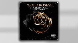 FREE CHOIR & VOCAL SAMPLE PACK - "GOLD ROSES" Vol.2