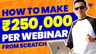 How To Make Money With Webinars From Scratch | ₹250,000 Per Webinar