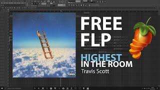 Highest in the room - Travis Scott {Free FLP} FL STUDIO