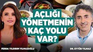 Açlığı Yönetmenin Kaç Yolu Var? Sağlıklı Kilo Vermenin Yolları | Ferda Yıldırım Yılmazoğlu