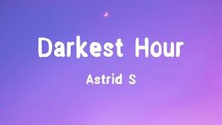 Astrid S - Darkest Hour (Lyrics)