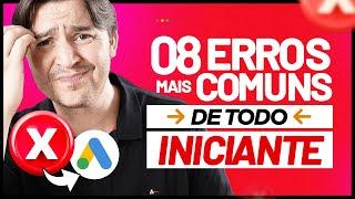 8 ERROS GRAVES QUE INICIANTES COMETEM NO GOOGLE ADS E QUE FAZEM PERDER MUITO DINHEIRO