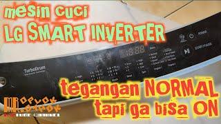 Mesin cuci LG SMART INVERTER, yang tegangan terukur NORMAL, tapi ga bisa ON @mroplok-othok2888