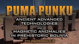 Puma Punku | Advanced Ancient Technologies & Magnetic Anomalies in Bolivia | Megalithomania