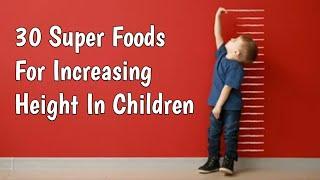 30 Super Foods For Increasing Height in Children | How To Grow Taller Naturally