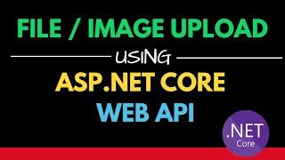 File/Image Upload REST API using ASP.NET Core