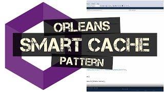 Orleans Smart Cache Pattern (Virtual Actor Model)