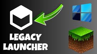 Legacy Launcher Minecraft Setup For PC!