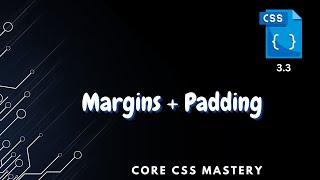 Margins and Padding in CSS - Core CSS Mastery 3.3