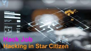 Hack Job, The Status of Hacking in Star Citizen | Scanner Anomaly