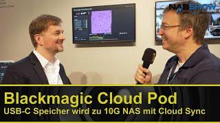 Blackmagic Cloud Pod: USB-C Speicher wird zu 10GBit/s Netzwerkspeicher - NAB Show Report 2022