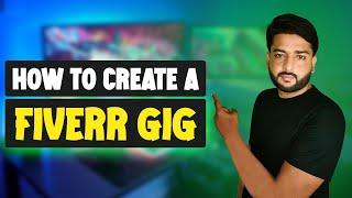 How To Create a Gig on Fiverr | GIG Creation | Creating a GIG | Fiverr Special Course | Class 17