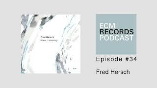 ECM Podcast - Episode 34: Fred Hersch