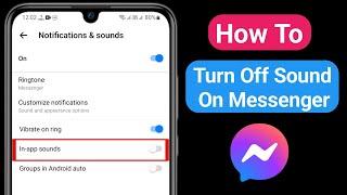 How to Turn Off Sound On Messenger I Turn Off Facebook Messenger Sounds (New 2023)