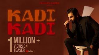 Kadi Kadi | Farhan Saeed | Official Teaser