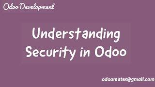 Security in Odoo - Access Control, Record Rules and Group