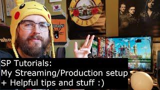 My Streaming/Production setup + Helpful tips and stuff [SP Tutorials]