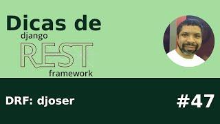 Dica #47 - DRF: djoser - Django REST framework