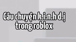 Tik tok những câu chuyện kinh dị về roblox