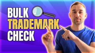 The FASTEST way to check Trademarks in BULK!