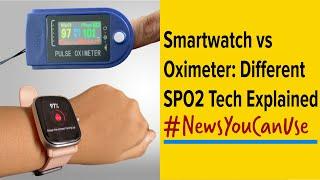 Smartwatch vs Oximeter: How different SPO2 technologies work and which is more reliable