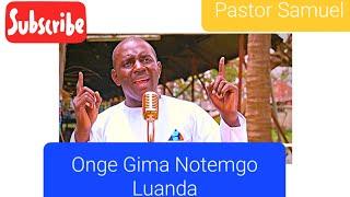 Onge gima notemgo Luanda by pst samuel #RepentanceBringsHealing #holiness #prophetdrowuor