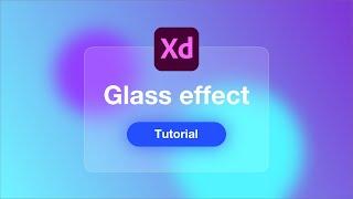 How to create a glass effect in Adobe XD | Glassmorphism tutorial