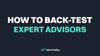 How To Backtest Any MetaTrader 4/5 Expert Advisor (EA) - ValeryTrading