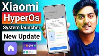 XIAOMI HyperOs New System Launcher Update is Here | Try Now