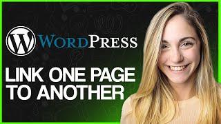 How To Link One Page To Another Page In Wordpress 2024 (EASY)