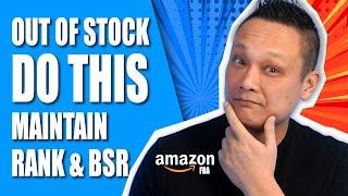 Running Out of Stock Selling on Amazon FBA & How to Maintain Rank | What to Do & What NOT to Do