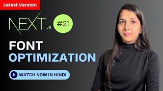 Optimizing Fonts in Next.js in hindi | Mastering Next js #21| Nextjs in Hindi